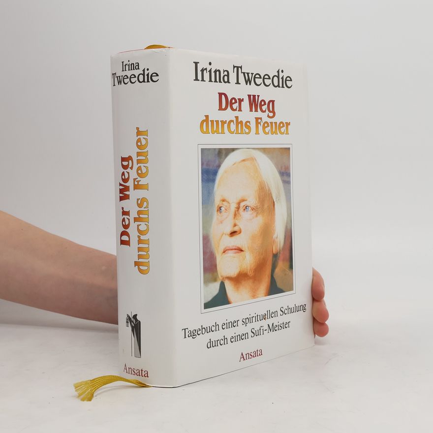 Irina Tweedie Der Weg durchs Feuer