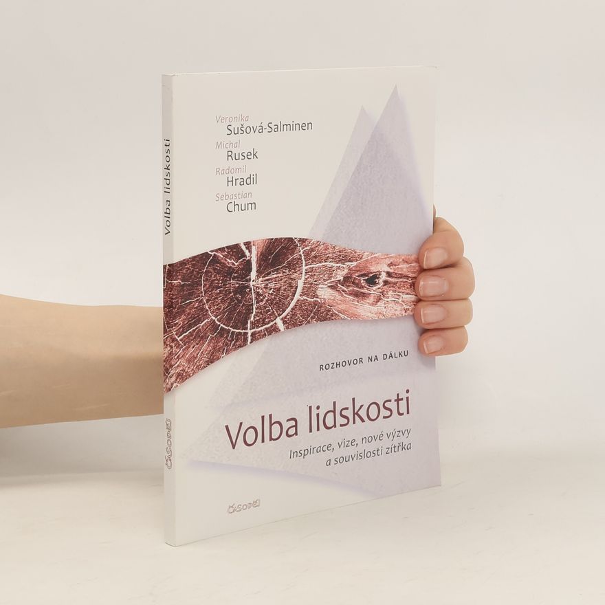 Veronika Salminen Volba lidskosti: Rozhovor na dálku: Inspirace, vize, nové výzvy a souvislosti zítřka