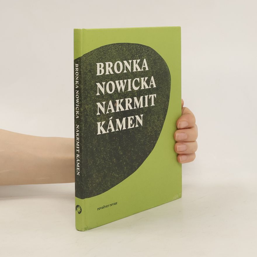 Bronka Nowicka Nakrmit kámen