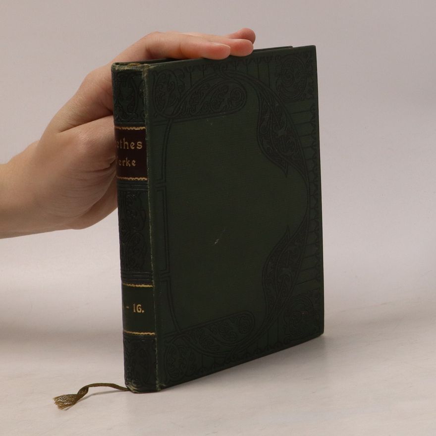 Johann Wolfgang von Goethe Goethes ausgewählte Werke. Vierzehnter Band