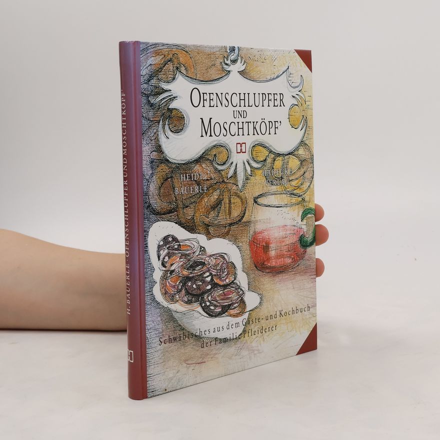 Heidi Bauerle Ofenschlupfer und Moschtköpf'