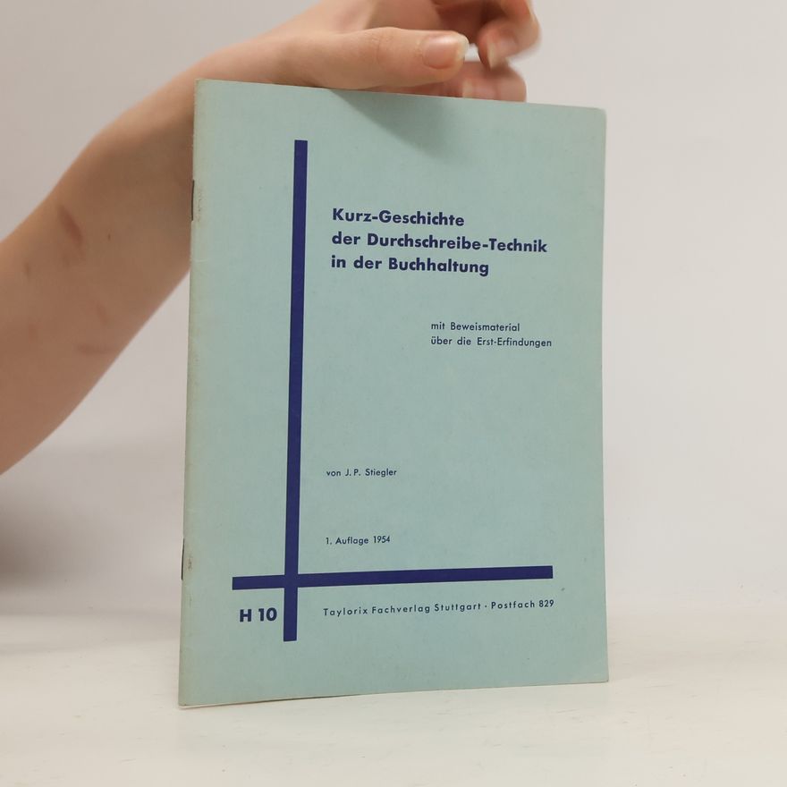 J. P. Stiegler Kurzgeschichte der Durchschreibe-Technik in der Buchhaltung