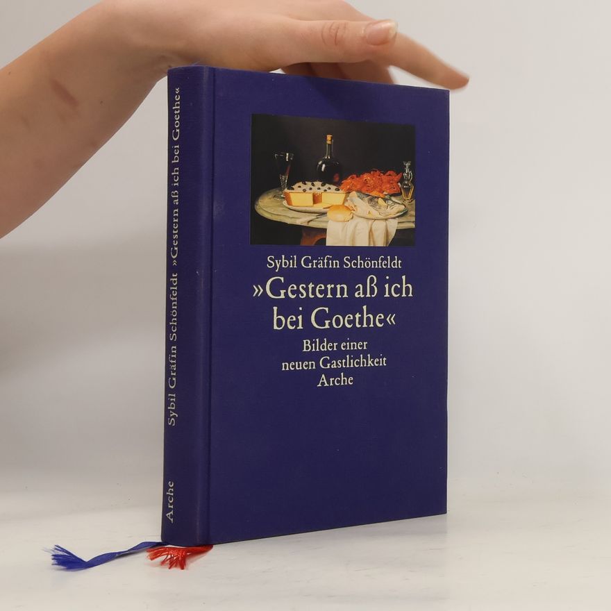 Sybil Schönfeldt "Gestern aß ich bei Goethe"