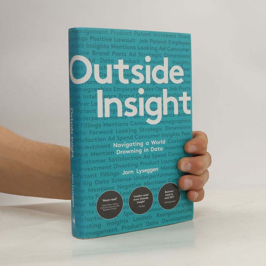 Jorn Lyseggen Outsight insight: Navigating a world drowning in data/ by Jorn Lyseggen.