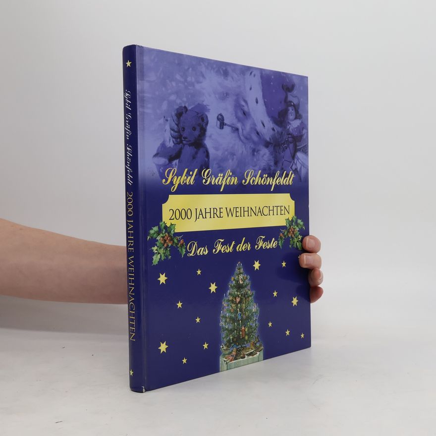 Sybil Schönfeldt 2000 Jahre Weihnachten. Das Fest der Feste