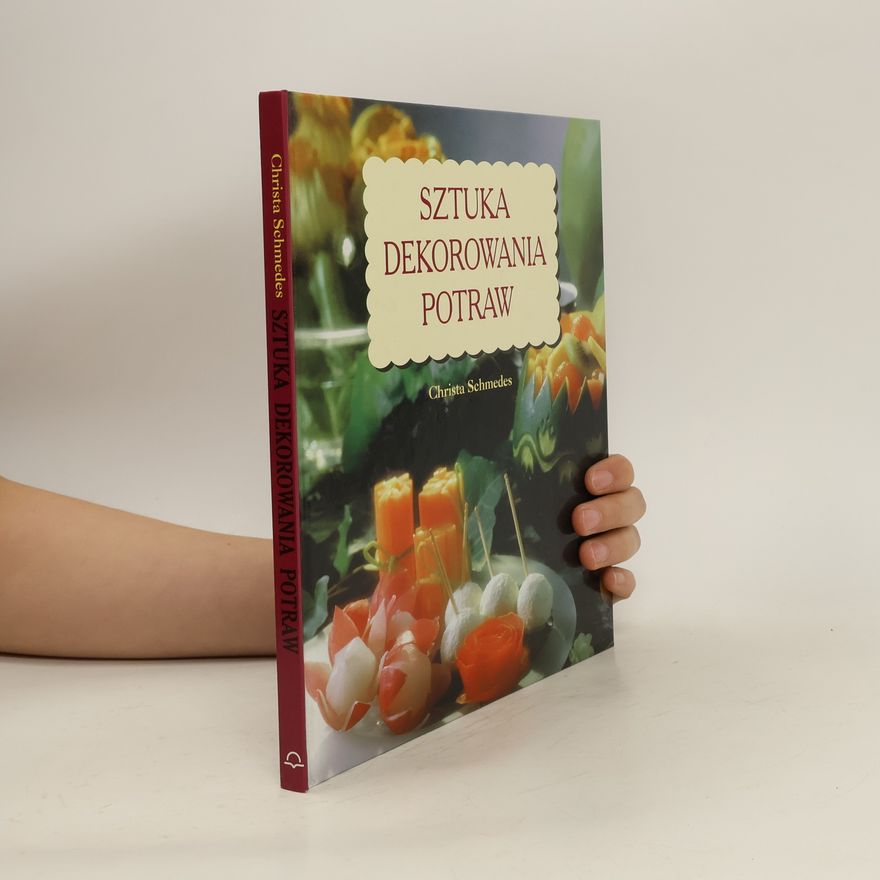 Christa Schmedes Sztuka dekorowania potraw