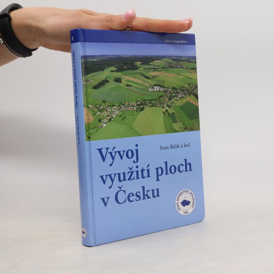 Ivan Bičík Vývoj využití ploch v Česku