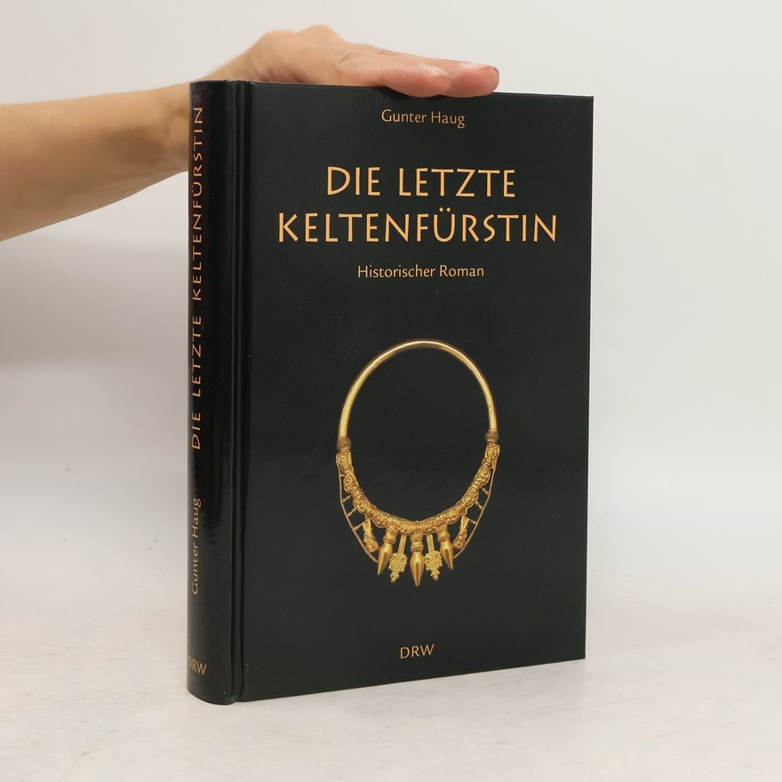 Gunter Haug Die letzte Keltenfürstin