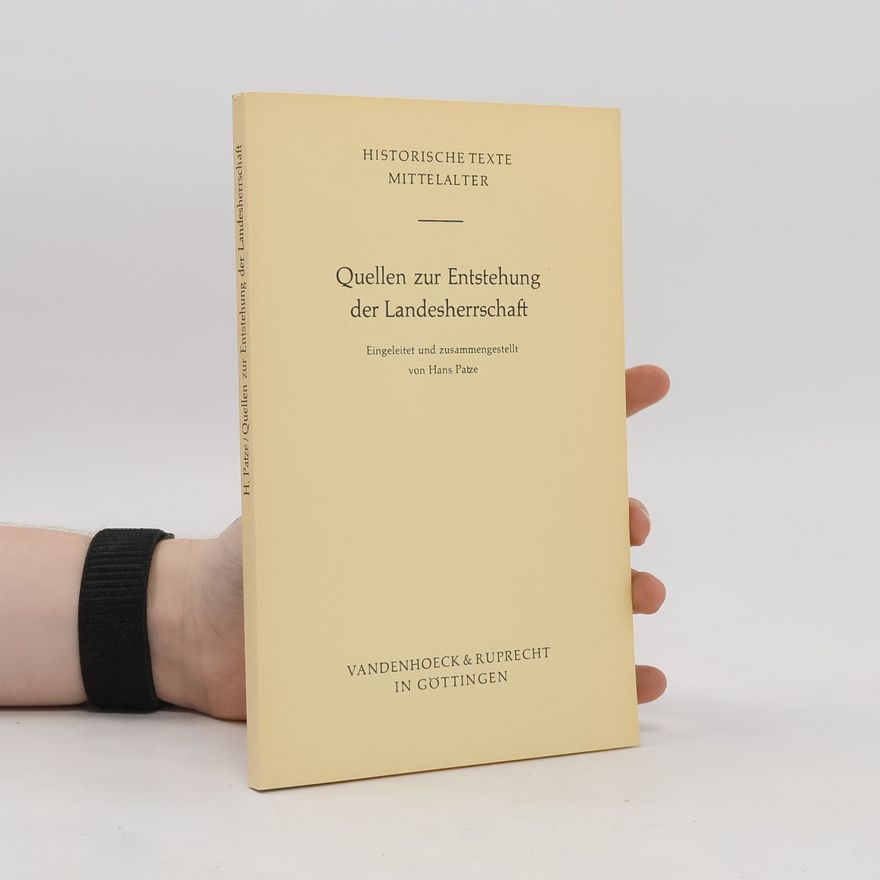 Hans Patze Quellen zur Entstehung der Landesherrschaft
