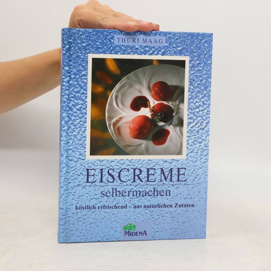 Thuri Maag Eiscreme selbermachen