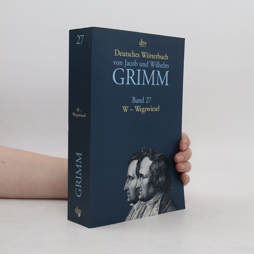 Jacob Ludwig Karl Grimm Deutsches Wörterbuch Band 27 W-Wegzwiesel