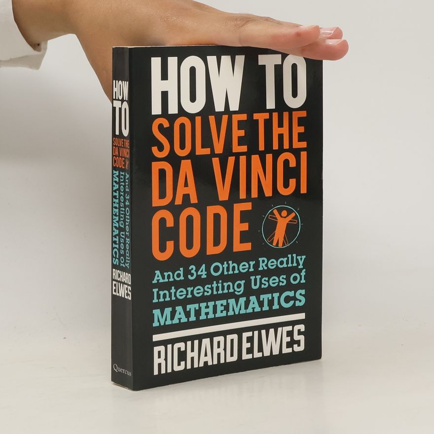 Richard Elwes How to Solve the Da Vinci Code