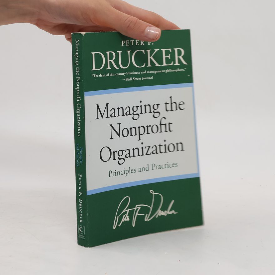 Peter Ferdinand Drucker Managing the Nonprofit Organization