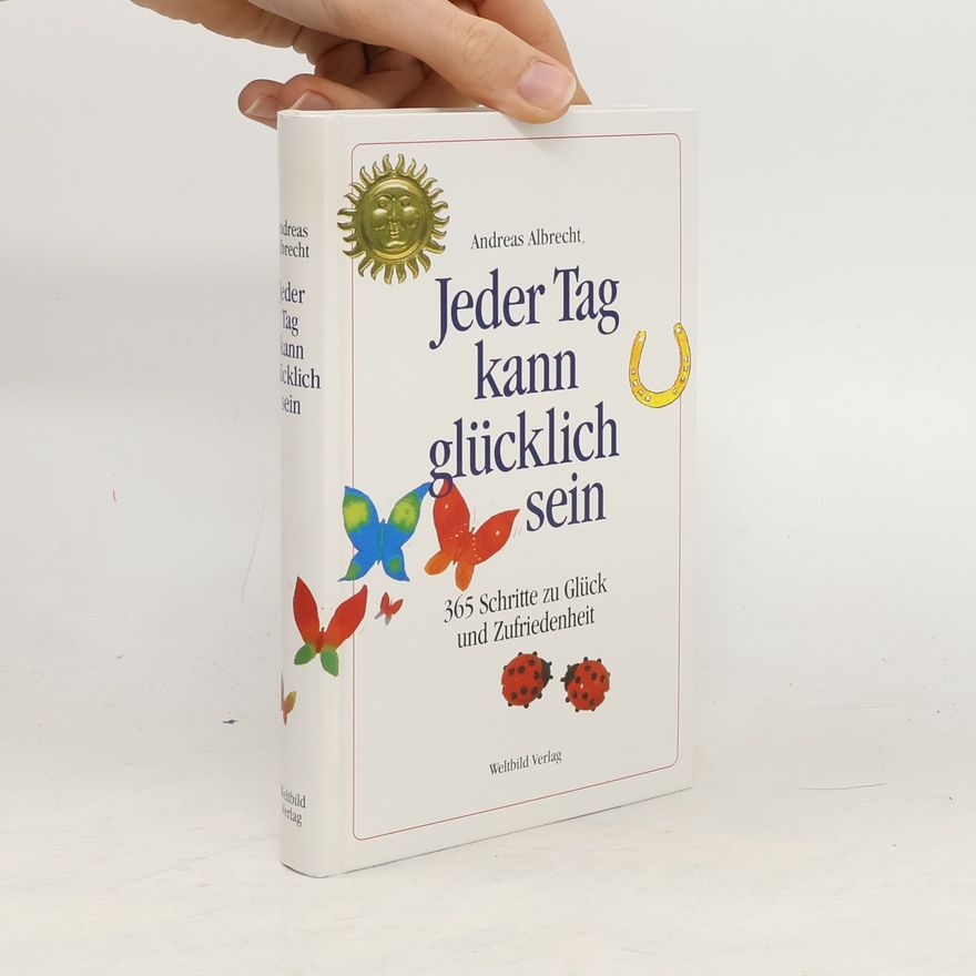 Andreas Albrecht Jeder Tag kann glücklich sein