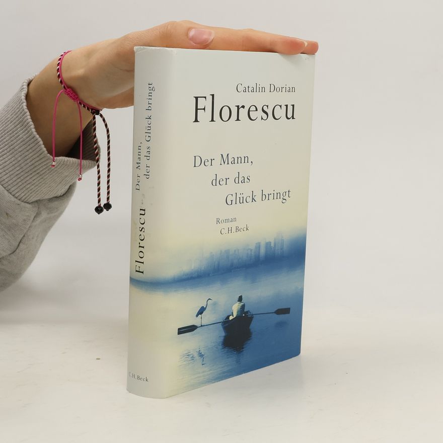 Catalin Dorian Florescu Der Mann, der das Glück bringt
