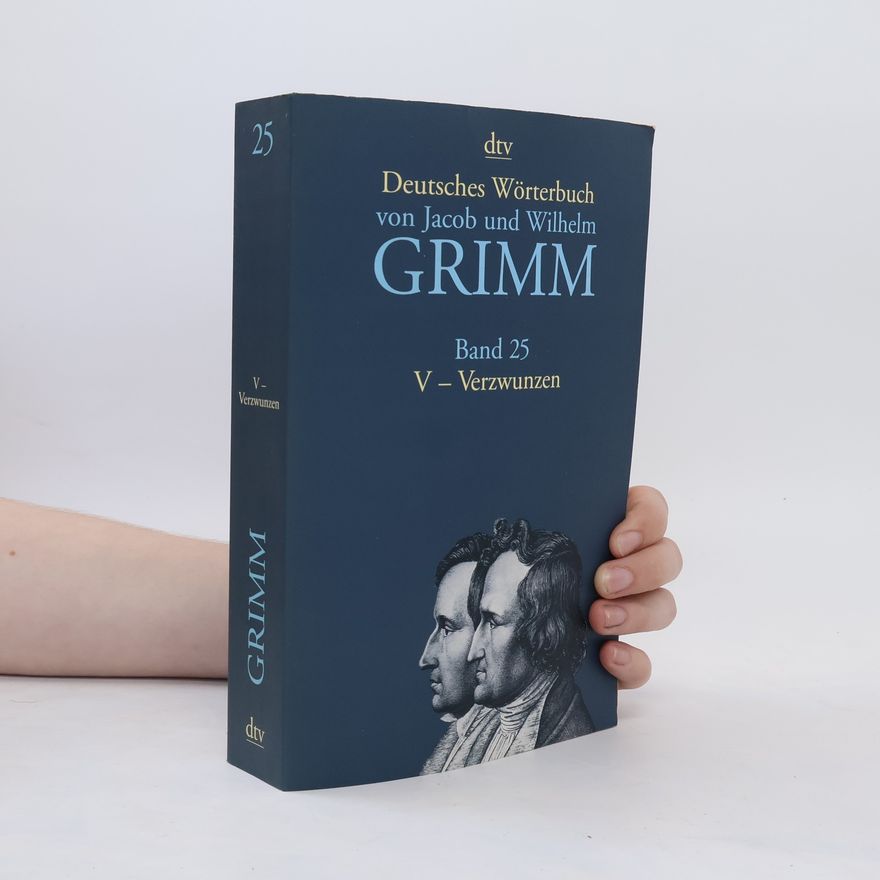 Jacob Grimm Deutsches Wörterbuch von Jacob und Wilhelm Grimm. Band 25
