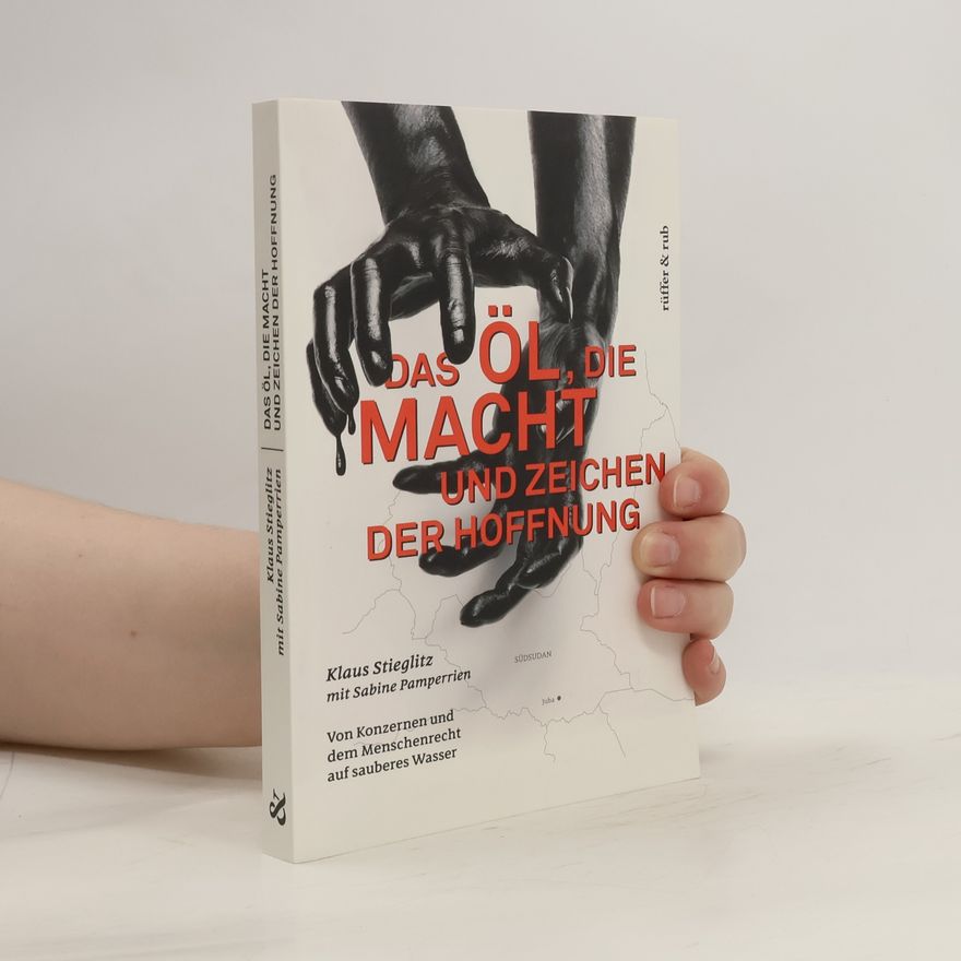 Klaus Stieglitz Das Öl, die Macht und Zeichen der Hoffnung
