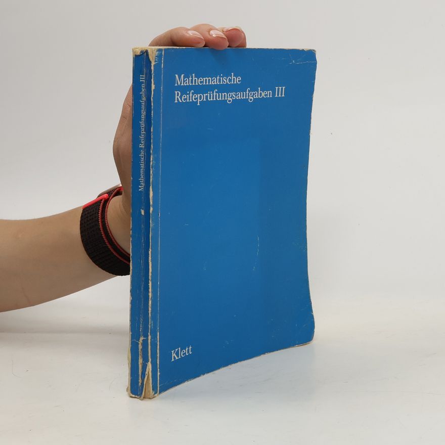Kurt Arzt Mathematische Reifeprüfungsaufgaben III.