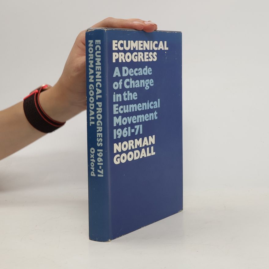 Norman Goodall Ecumenical Progress