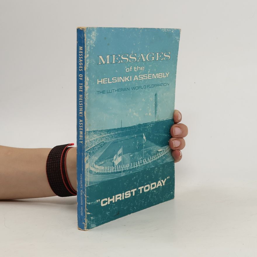 Collectif d'auteurs Messages of the Helsinki Assembly, the Lutheran World Federation; Christ Today