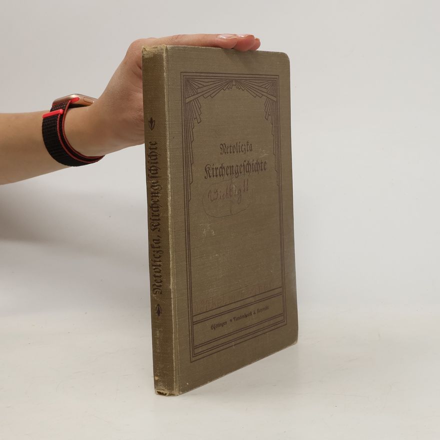 Oskar Netoliczka Lehrbuch der Kirchengeschichte