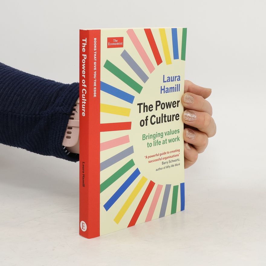 Laura Hamill Power of Culture: Bringing Values to Life at Work