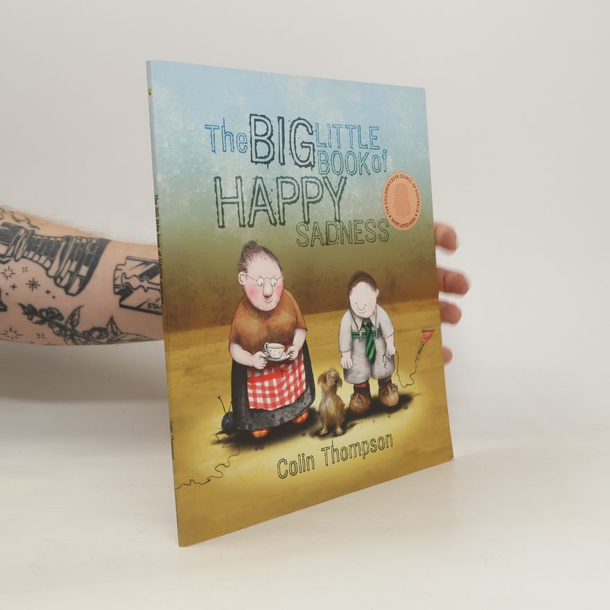 Colin Thompson The Big Little Book of Happy Sadness