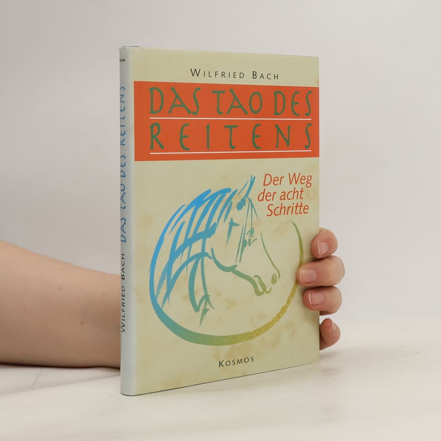 Wilfried Bach Das Tao des Reitens
