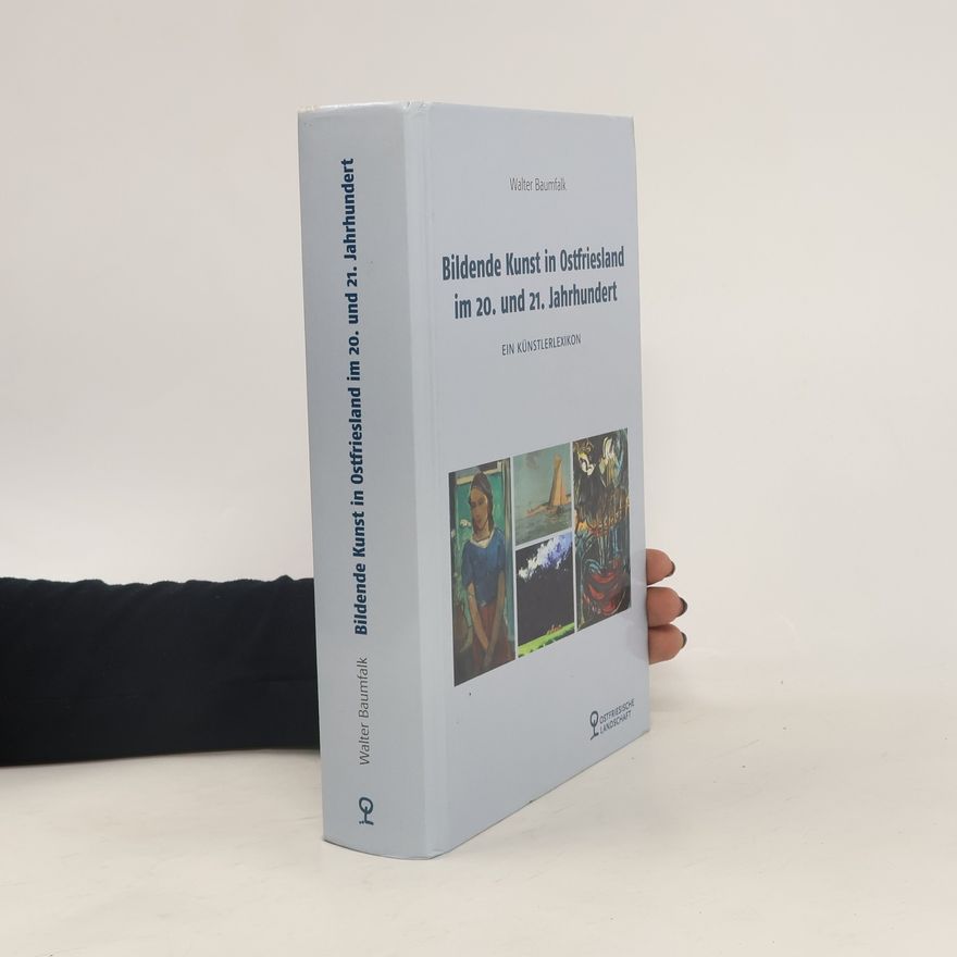 Walter Baumfalk Bildende Kunst in Ostfriesland im 20. und 21. Jahrhundert