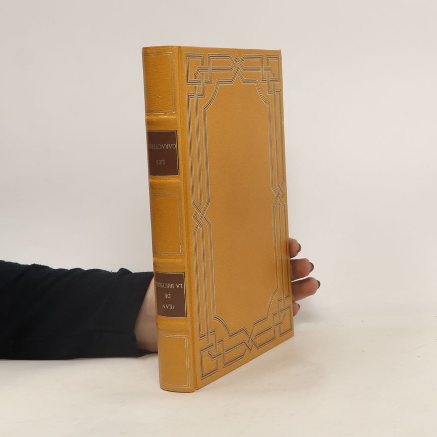 Jean de La Bruyère Les caractères, ou, Les moeurs de ce siècle