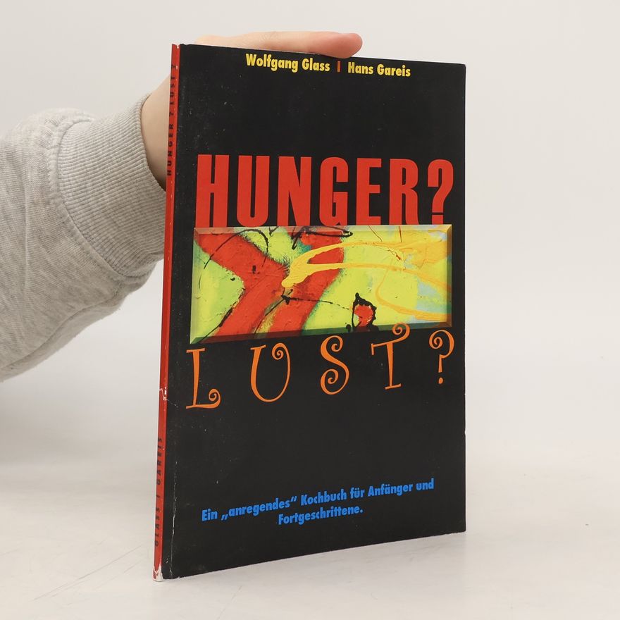 Hans Gareis Hunger? Lust?