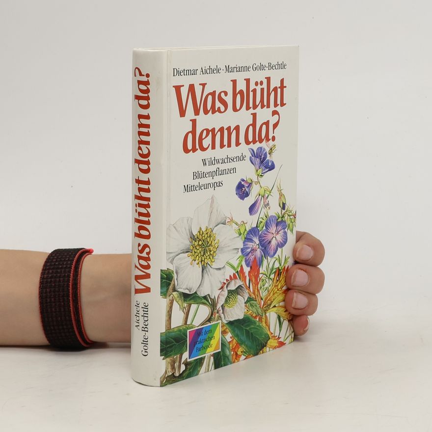 Dietmar Ernst Aichele Was blüht denn da?