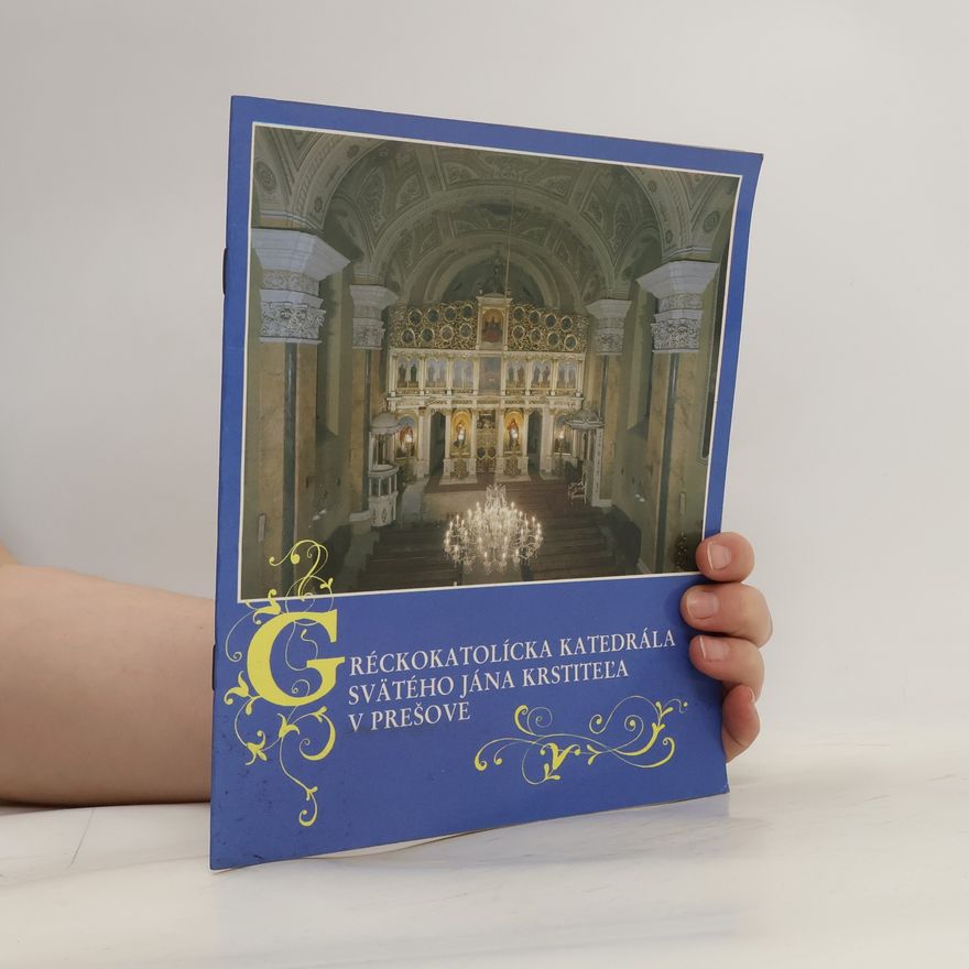 Various authors Gréckokatolícka katedrála svätého Jána Krstiteľa v Prešove