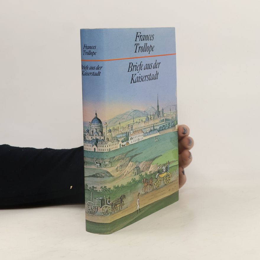 Francis Trollope Briefe aus der Kaiserstadt