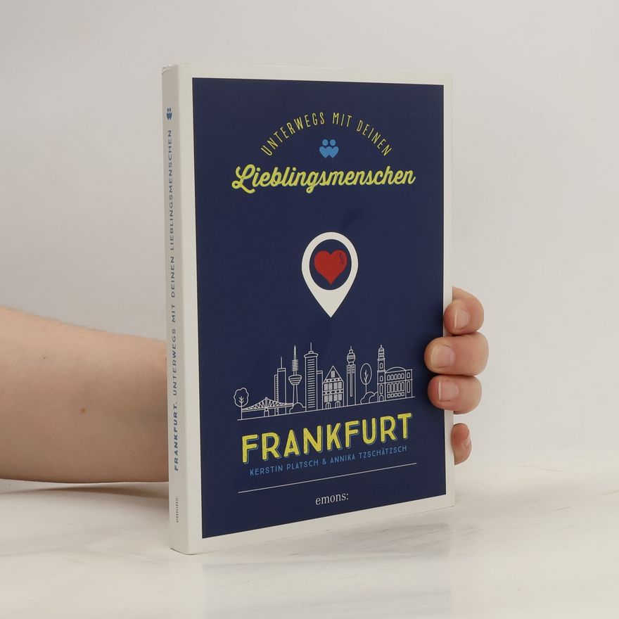 Kerstin Platsch Frankfurt. Unterwegs mit deinen Lieblingsmenschen