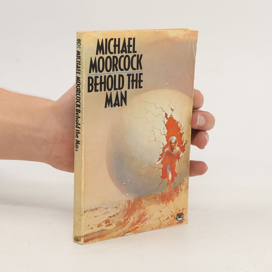 Michael Moorcock Behold the Man
