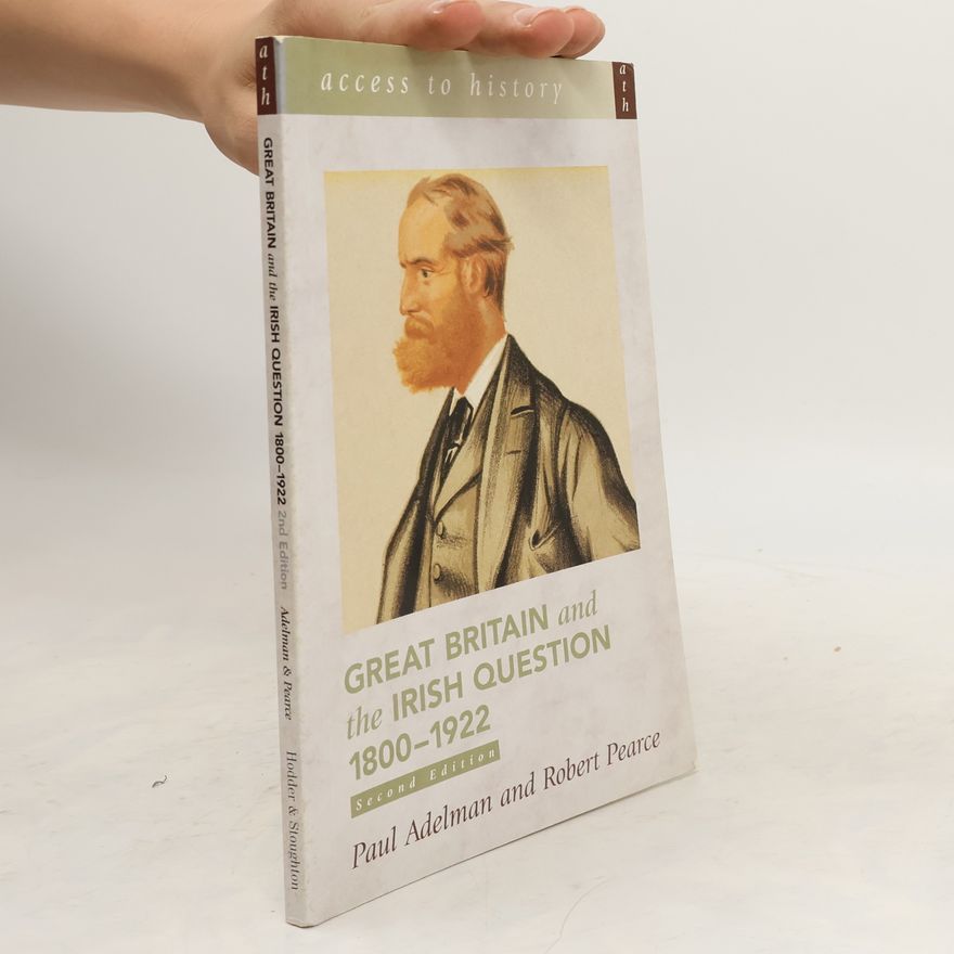 Paul Adelman Great Britain and the Irish Question 1800-1922