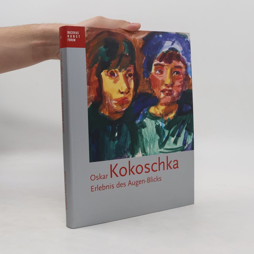 Heinz Spielmann Oskar Kokoschka - Erlebnis des Augen-Blicks