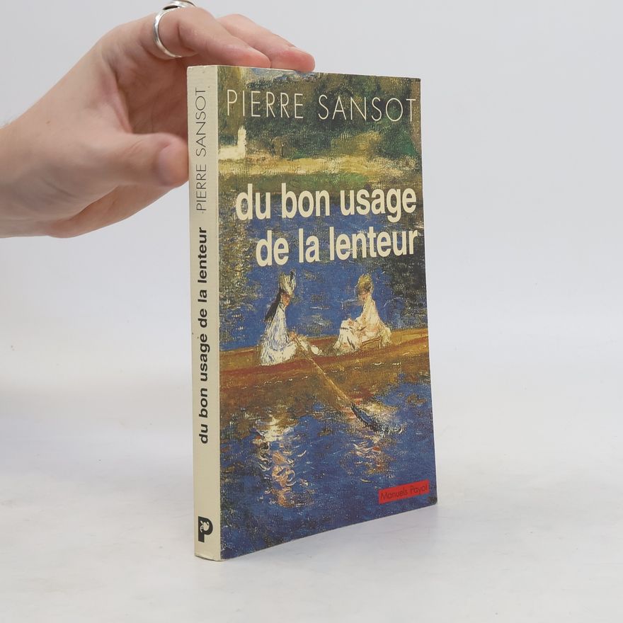 Pierre Sansot Du bon usage de la lenteur