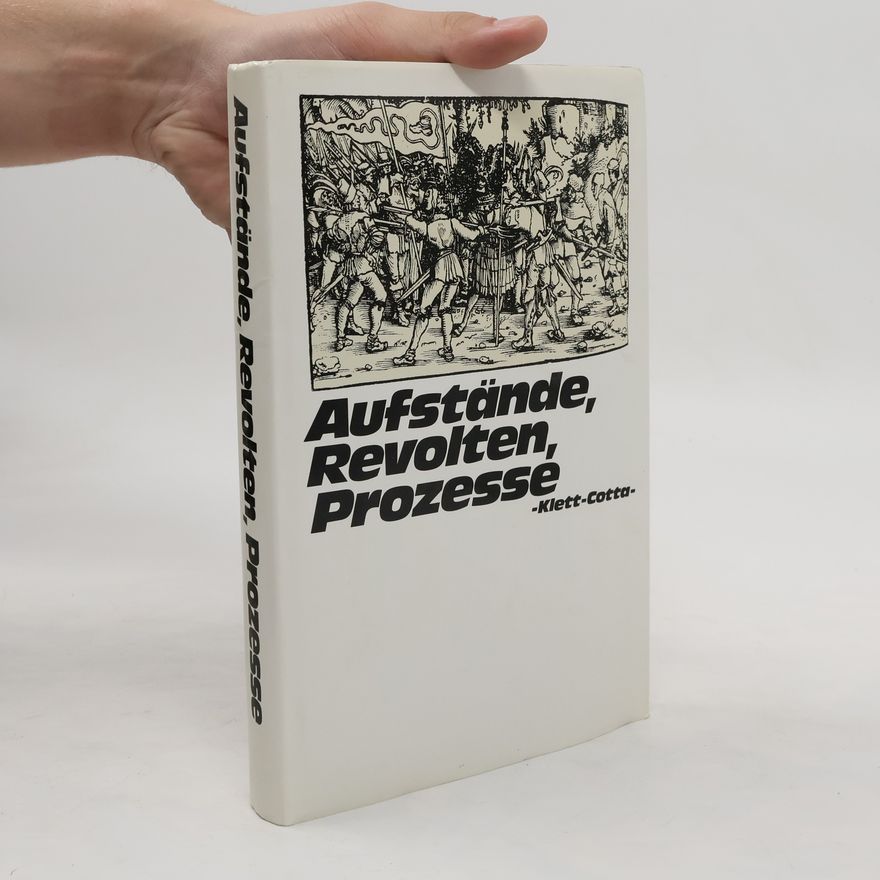 Winfried Schulze Aufstände, Revolten und Prozesse
