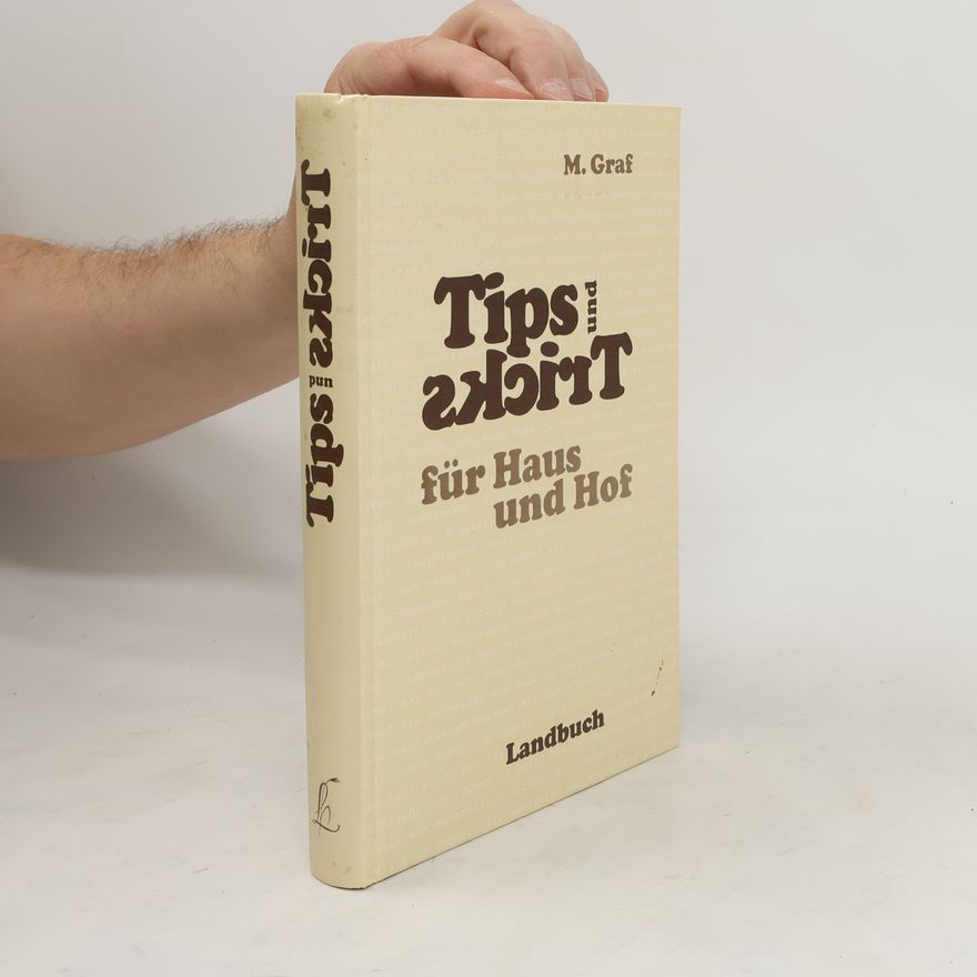 Marianne Graf Tips und Tricks für Haus und Hof