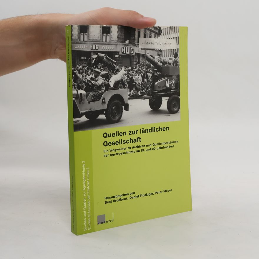 Beat Brodbeck Quellen zur ländlichen Gesellschaft