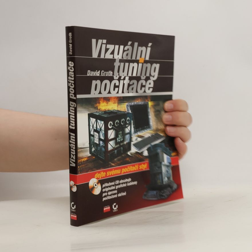 David Groth Vizuální tuning počítače: Dejte svému počítači styl