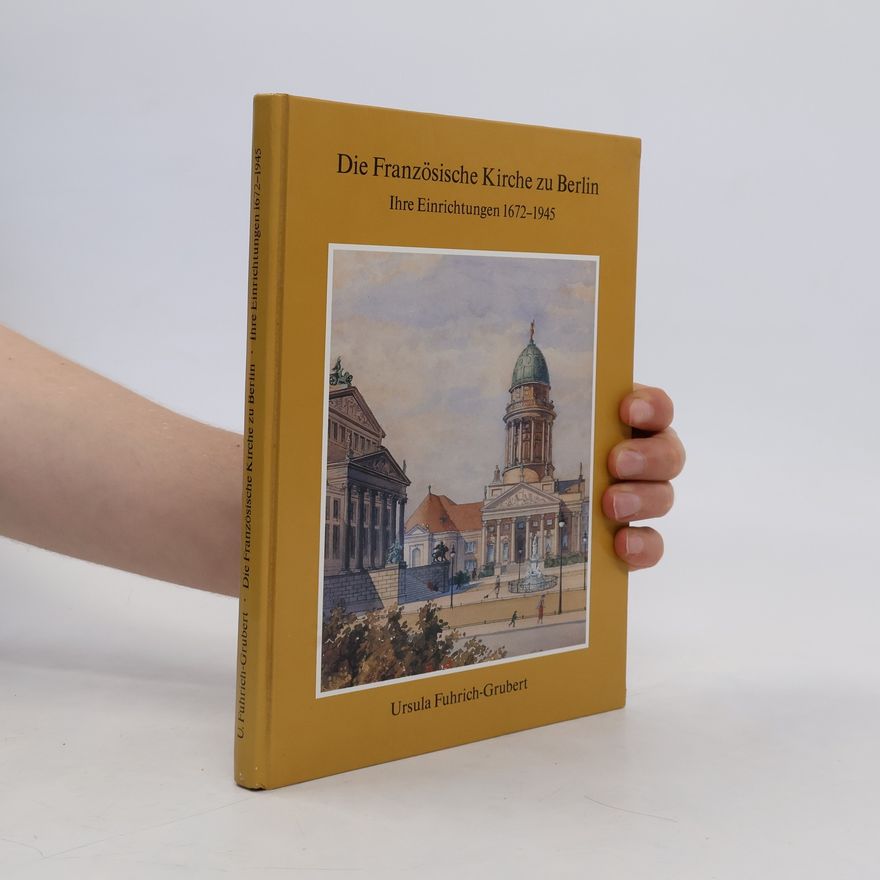 Ursula Fuhrich Grubert Die Französische Kirche zu Berlin