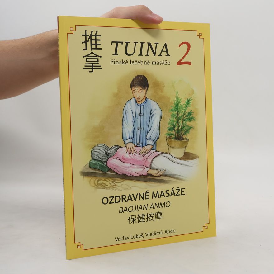Václav Lukeš Tuina 2: Ozdravné masáže = Baojian anmo