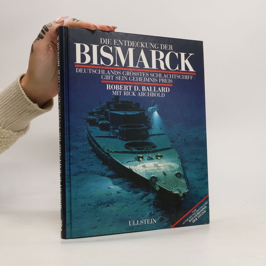 Robert Ballard Die Entdeckung der Bismarck