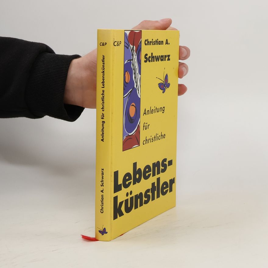 Christian A. Schwarz Anleitung für christliche Lebenskünstler