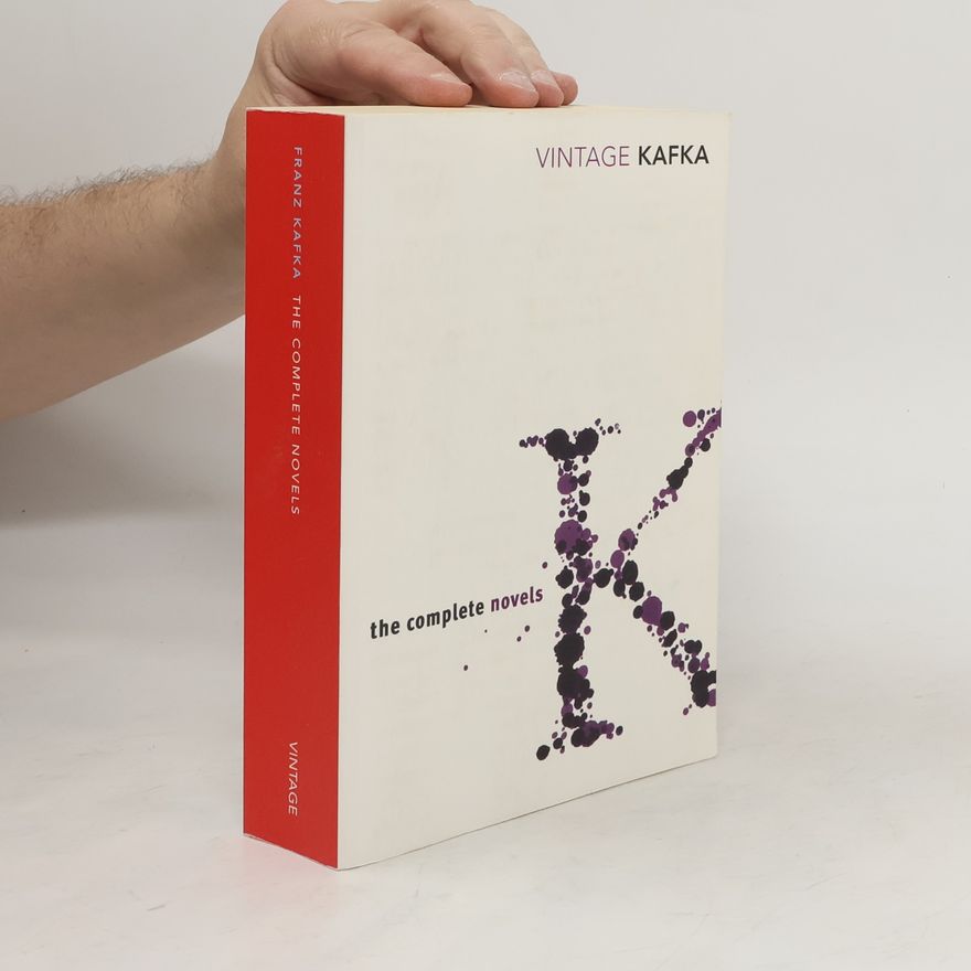 Franz Kafka The Complete Novels