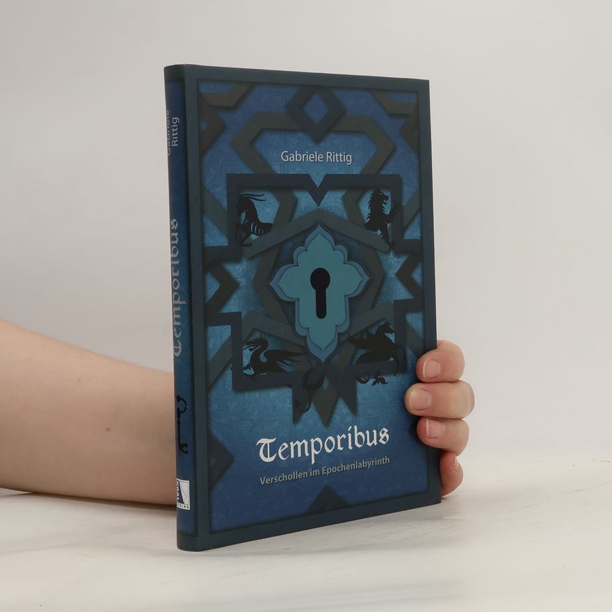Gabriele Rittig Temporibus. Verschollen im Epochenlabyrinth