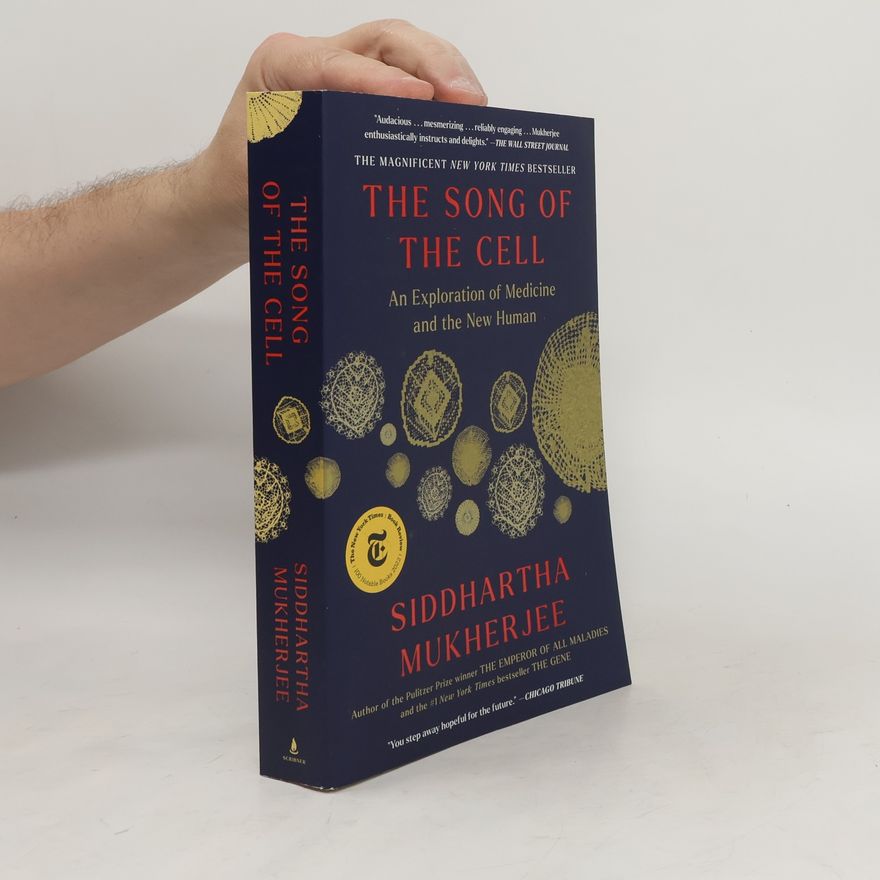 Siddhartha Mukherjee The Song of the Cell
